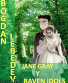Bogdan Lebedev: Jane Gray and Raven Idols 