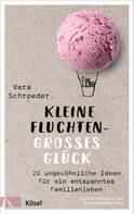 Vera Schroeder: Kleine Fluchten – großes Glück ★★★★