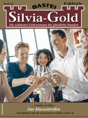 Silvia-Gold 131 - Liebesroman - Das Klassentreffen
