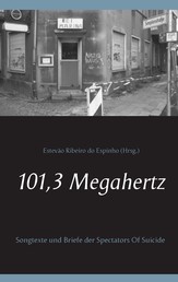 101,3 Megahertz - Songtexte und Briefe der Spectators Of Suicide