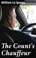 William Le Queux: The Count's Chauffeur 