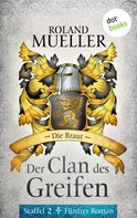 Roland Mueller: Der Clan des Greifen – Staffel II. Fünfter Roman: Die Braut ★★★★