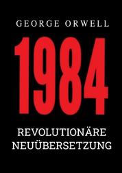 1984 - Revolutionäre Neuübersetzung von Noah Ritter vom Rande