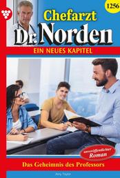 Das Geheimnis des Professors - Chefarzt Dr. Norden 1256 – Arztroman