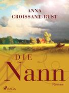 Anna Croissant-Rust: Die Nann 