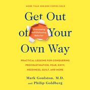 Get out of Your Own Way - Overcoming Self-Defeating Behavior