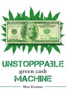 Max Kramar: Unstoppable green cash machine 