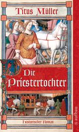 Die Priestertochter - Historischer Roman