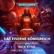Warhammer 40.000: Feuerdämmerung 05 - Das Eiserne Königreich
