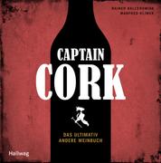 Captain Cork - Das ultimativ andere Weinbuch