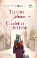 Verena Rabe: Thereses Geheimnis & Charlottes Rückkehr: Zwei Romane in einem eBook ★★★