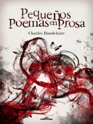 Charles Baudelaire: Pequeños poemas en prosa 
