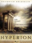Friedrich Hölderlin: Hyperion - Der Eremit in Griechenland ★★★