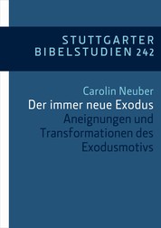 Der immer neue Exodus - Aneignungen und Transformationen des Exodusmotivs
