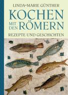 Linda-Marie Günther: Kochen mit den Römern ★★★★