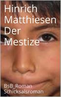 Hinrich Matthiesen: Der Mestize ★★★★★