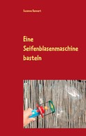 Susanne Rennert: Eine Seifenblasenmaschine basteln ★★★★