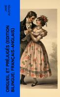 Jane Austen: Orgueil et Préjugés (Edition bilingue: français-anglais) 