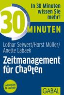 Lothar Seiwert: 30 Minuten Zeitmanagement für Chaoten ★★★