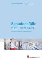 Meinrad Himmelsbach: Schadensfälle in der Textilreinigung 