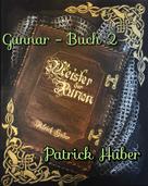 Patrick Huber: Gunnar - Buch 2 