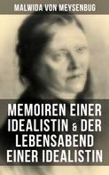 Malwida von Meysenbug: Malwida von Meysenbug: Memoiren einer Idealistin & Der Lebensabend einer Idealistin 