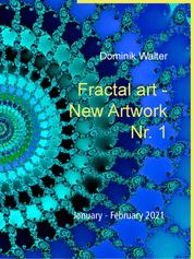 Fractal art - New Artwork Nr. 1 - January - February 2021