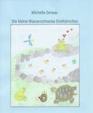 Michelle Zerwas: Die kleine Wasserschnecke Dreihörnchen ★★★★★