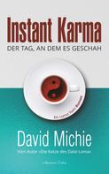 David Michie: Instant Karma: Der Tag, an dem es geschah. Ein Lama Tashi Roman ★★★★★