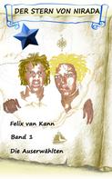 Felix van Kann: Der Stern von Nirada - Band 1 