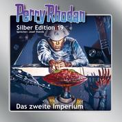 Perry Rhodan Silber Edition 19: Das zweite Imperium - Perry Rhodan-Zyklus "Das zweite Imperium"