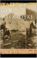 Jack London: Tales of the Klondyke 