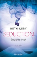 Beth Kery: Seduction - Begehre mich ★★★★