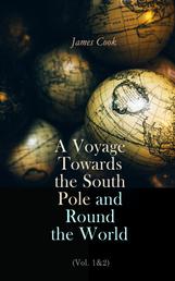 A Voyage Towards the South Pole and Round the World (Vol. 1&2) - The Second Voyage of James Cook (1772-1775)