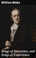 William Blake: Songs of Innocence, and Songs of Experience 
