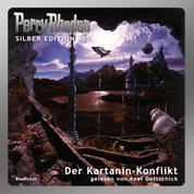 Perry Rhodan Silber Edition 155: Der Kartanin-Konflikt - 13. Band des Zyklus 'Chronofossilien'