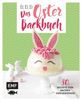 Ei, ei, ei – Das Oster-Backbuch