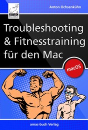 Troubleshooting und Fitnesstraining für den Mac - aktuell zu macOS Mojave