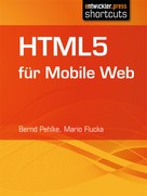 Bernd Pehlke: HTML5 für Mobile Web ★