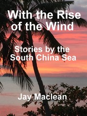 With the rise of the wind - Stories by the South China Sea