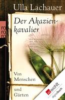 Ulla Lachauer: Der Akazienkavalier ★★★★★