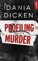 Dania Dicken: Profiling Murder Fall 1 - 3 ★★★★★