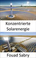 Fouad Sabry: Konzentrierte Solarenergie 