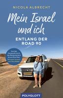 Nicola Albrecht: Mein Israel und ich - entlang der Road 90 ★★★★★