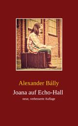 Joana auf Echo-Hall - neue, verbesserte Ausgabe