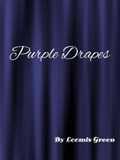 Loomis Green: Purple Drapes 