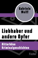 Gabriele Wolff: Liebhaber und andere Opfer ★★★