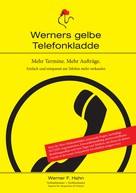 Werner F. Hahn: Mehr Termine. Mehr Aufträge. ★★★★