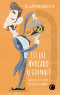Olli "Gastronomicus" Riek: Ist die Avocado regional? Skurrile Geschichten aus dem Restaurant ★★★★