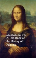 John Charles Van Dyke: A Text-Book of the History of Painting 